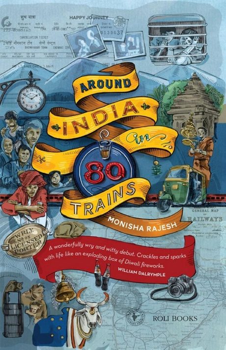 Cover of Around India in 80 Trains by Monisha Rajesh