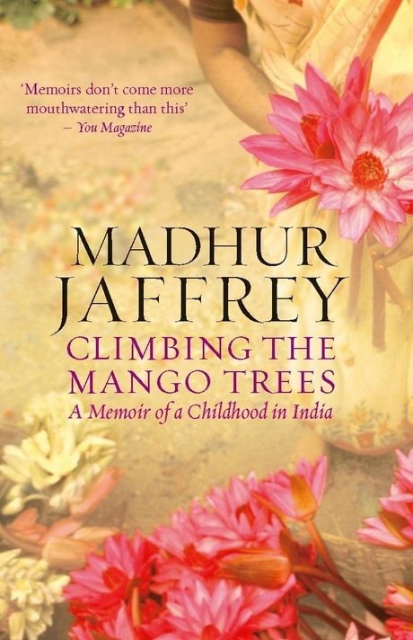 Cover of Climbing the Mango Trees: A Memoir of a Childhood in India by Madhur Jaffrey