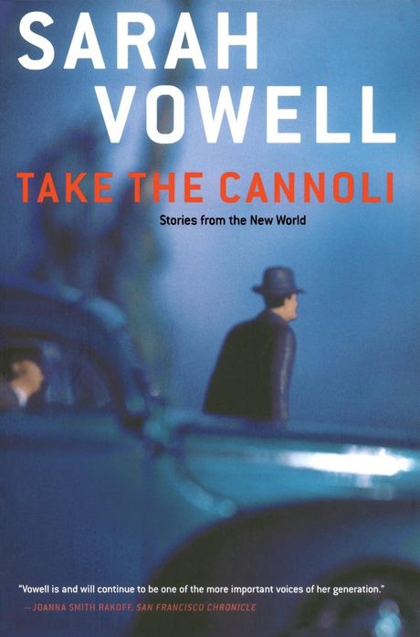 Cover of Take the Cannoli by Sarah Vowell