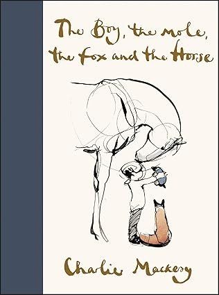 Cover of The Boy, the Mole, the Fox and the Horse by Charlie Mackesy