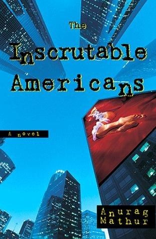 Cover of The Inscrutable Americans by Anurag Mathur