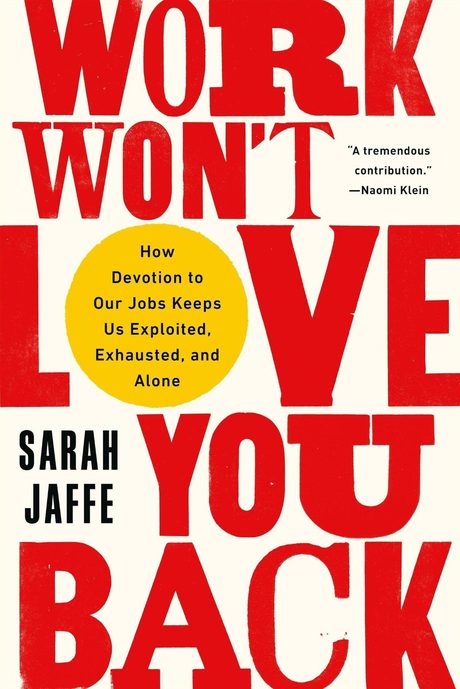 Cover of Work Won't Love You Back by Sarah Jaffe