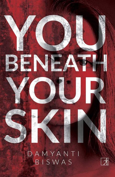 Cover of You Beneath Your Skin by Damyanti Biswas