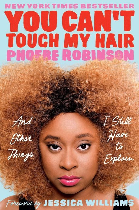 Cover of You Can't Touch My Hair by Phoebe Robinson