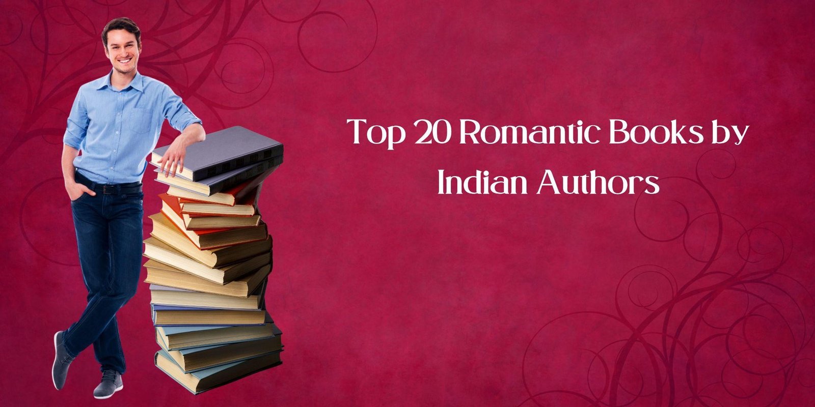 Top 20 Romantic Books by Indian Authors